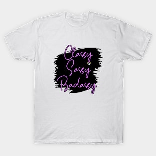 Classy Sassy Badassy T-Shirt